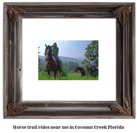 horse trail rides near me in Coconut Creek, Florida